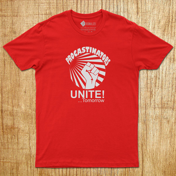 T-shirt Procrastinators Unite! Tomorrow... preço baixo