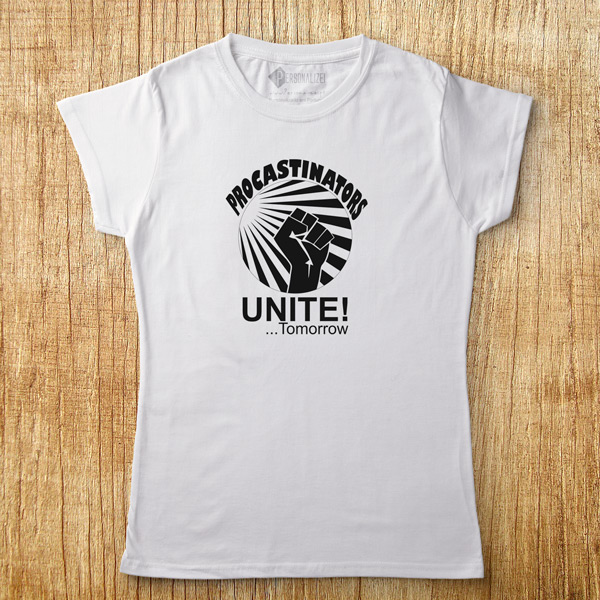 T-shirt Procrastinators Unite! Tomorrow... branca