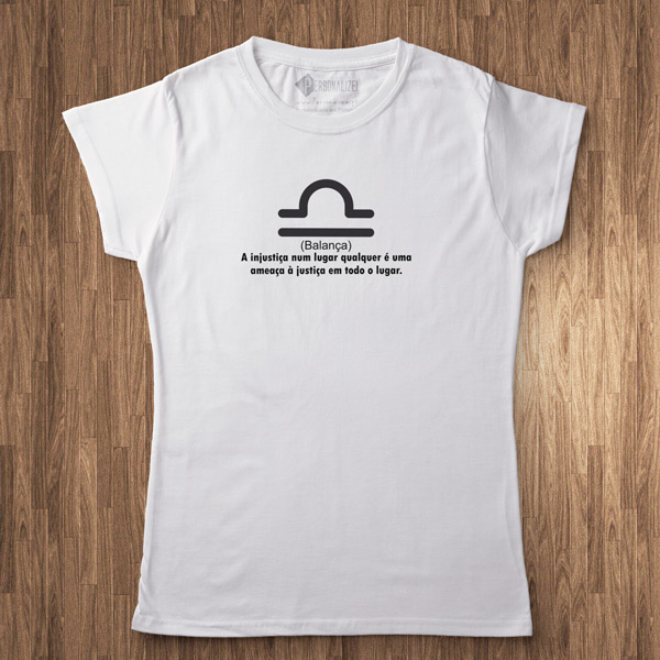 T-shirt Signo Balança frase A injustiça num lugar... branca