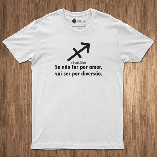 T-shirt Signo Sagitário frase Se não for por amor... branco