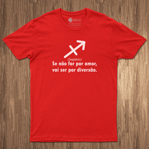 T-shirt Signo Sagitário frase Se não for por amor... vermelha