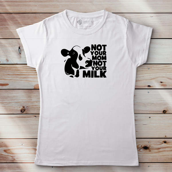T-shirt Not Your Mom Not Your Milk vegan t-shirts portugal