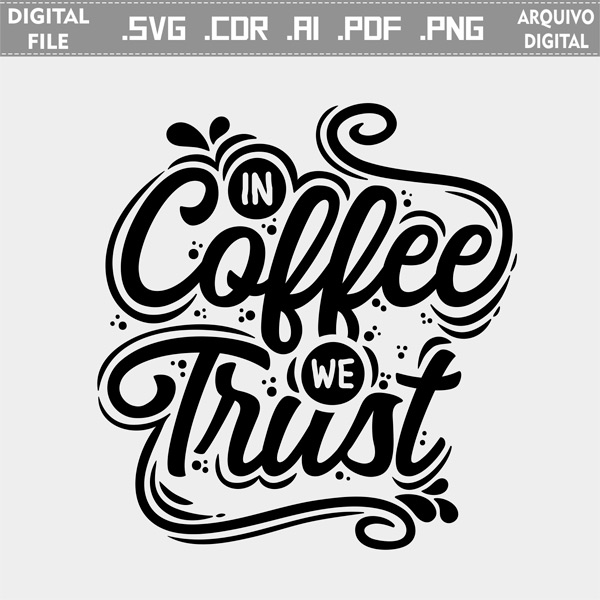 Vector In Coffee We Trust cdr ai svg pdf png Laser Silhouette Cut file comprar digital file