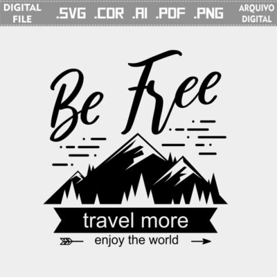 Vector Be Free Travel More Enjoy The World cdr ai svg pdf png Laser Silhouette Cut file comprar download