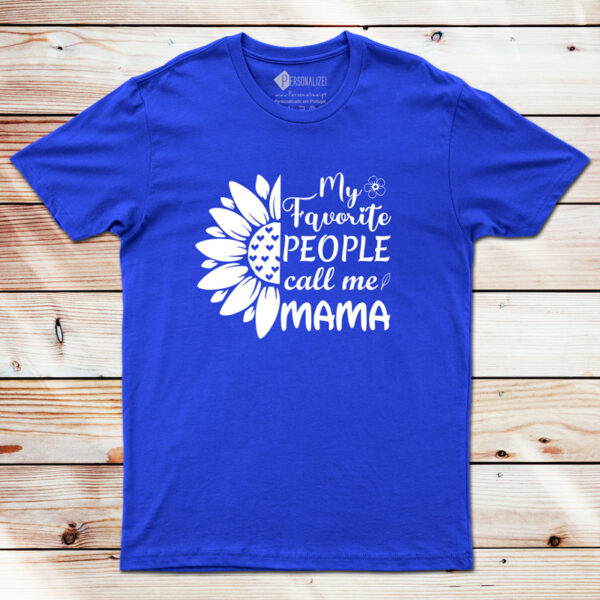 T-shirt My Favorite People Call Me MAMA personalizada para mãe