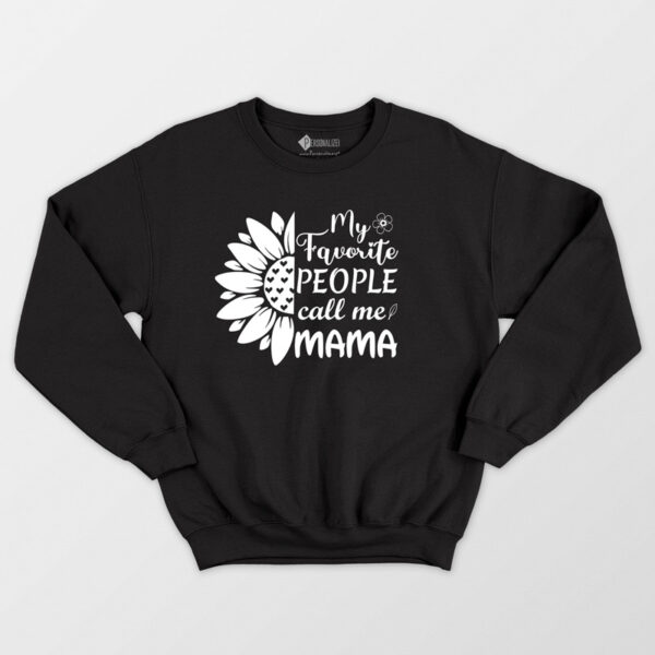 Sweatshirt My Favorite People Call Me MAMA moletom frio para mãe