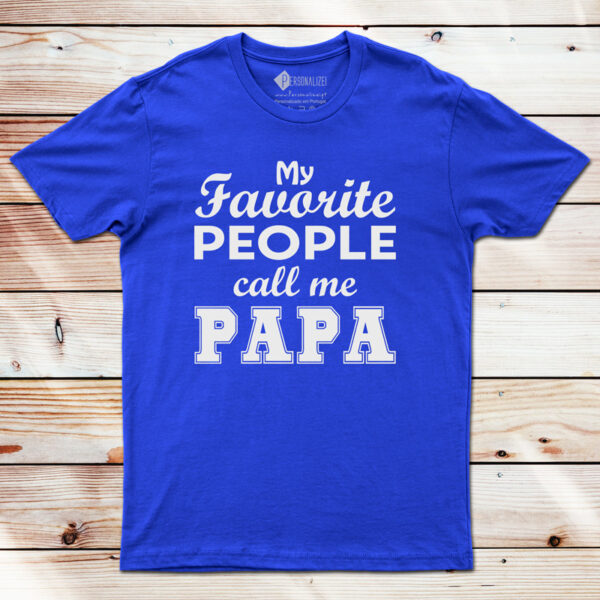 T-shirt My Favorite People Call Me PAPA camiseta